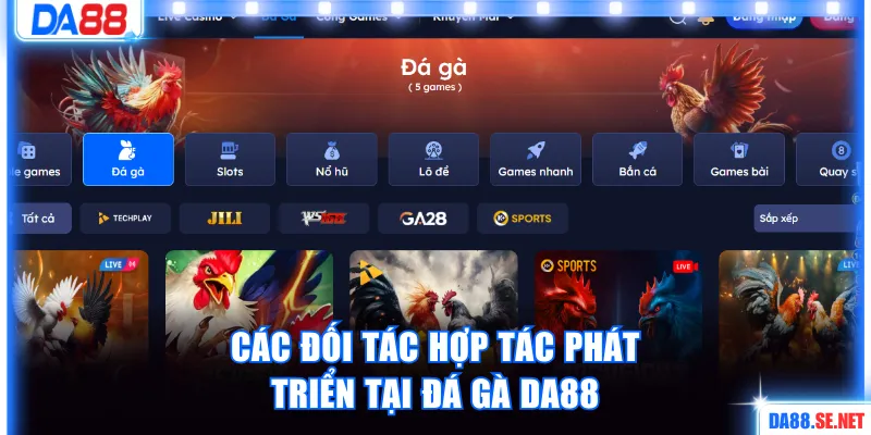 Các hợp tác phát triển tại đá gà DA88